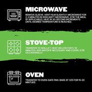 Cooking instructions graphic with three preparation methods for meals:

Microwave: Remove sleeve, vent film slightly. Microwave for 2-3 minutes in a 1000-watt microwave. Stir the meal (if applicable). Heat in 30-second increments until the desired temperature is reached.
Stove-Top: Transfer to a skillet, heat on low for 5-10 minutes. Add water if necessary and cover. Stir occasionally.
Oven: Transfer to an oven-safe pan. Bake at 325°F for 15-20 minutes.
Icons accompany each method: a microwave for microwave